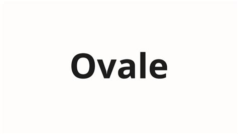 ovale pronunciation|Iba pa.